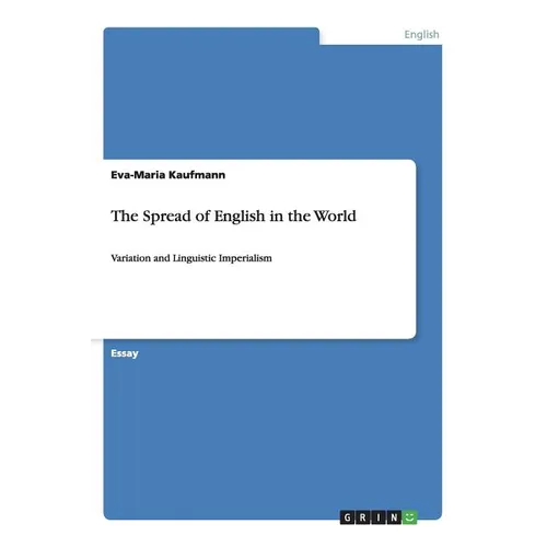 The Spread of English in the World: Variation and Linguistic Imperialism - Paperback