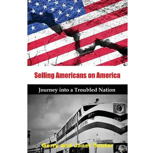 Selling Americans on America: Journey into a Troubled Nation - Paperback