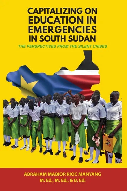 Capitalizing on Education in Emergencies in South Sudan - Paperback