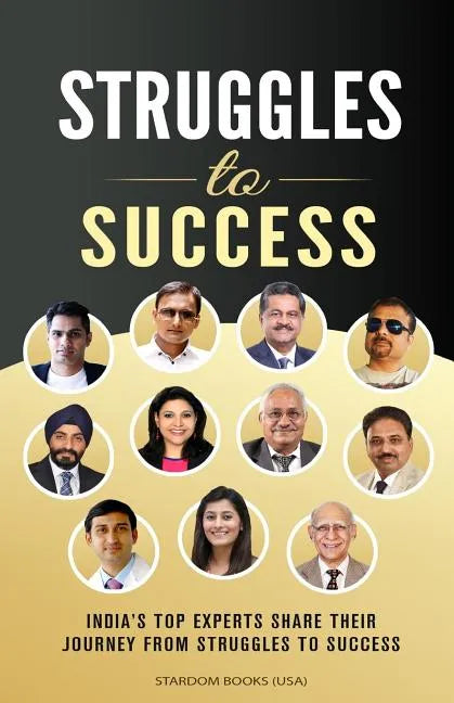 Struggles To Success: India's Top Experts Share Their Journey From Struggles to Success - Paperback