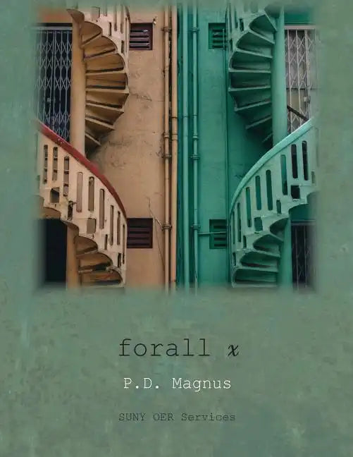 forall x: An Introduction to Formal Logic - Paperback