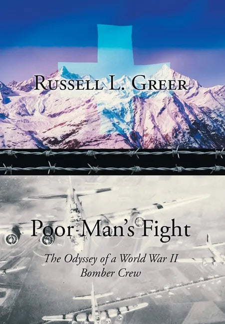 Poor Man's Fight: The Odyssey of a World War II Bomber Crew - Hardcover