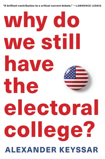 Why Do We Still Have the Electoral College? - Paperback