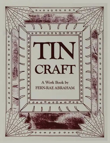 Tin Craft: Making Beautiful Objects from Tin and Tin Cans (Revised) - Paperback
