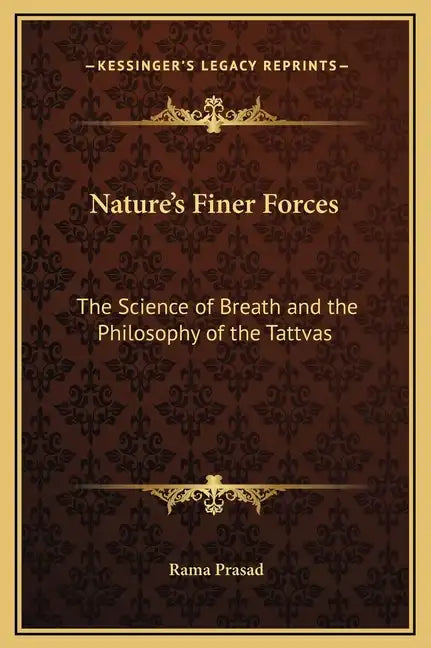Nature's Finer Forces: The Science of Breath and the Philosophy of the Tattvas - Hardcover