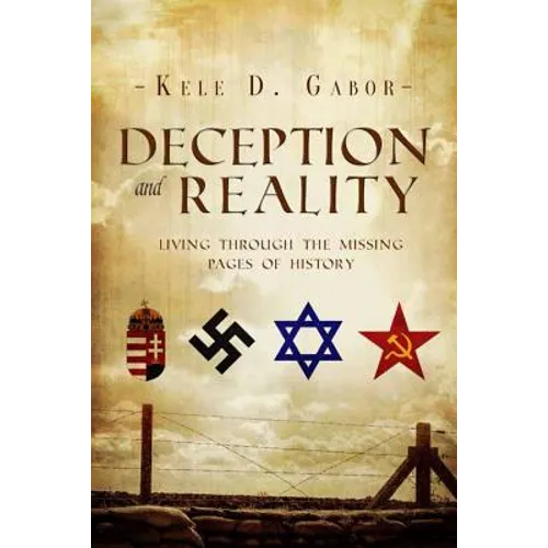 Deception and Reality: Living Through the Missing Pages of History - Paperback