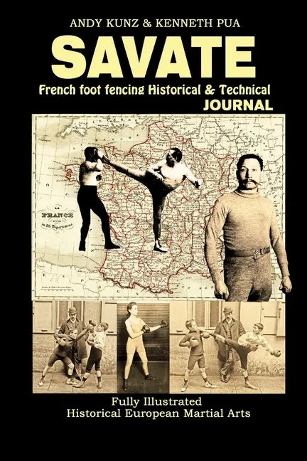 Savate: French Foot Fencing Historical & Technical Journal Fully Illustrated Historical European Martial Arts - Paperback