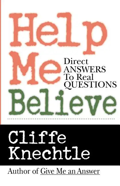 Help Me Believe: Direct Answers to Real Questions - Paperback