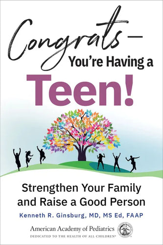 Congrats--You're Having a Teen!: Strengthen Your Family and Raise a Good Person - Paperback