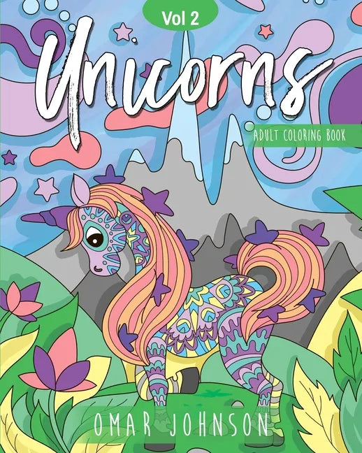 Unicorns Adult Coloring Books Vol 2 - Paperback