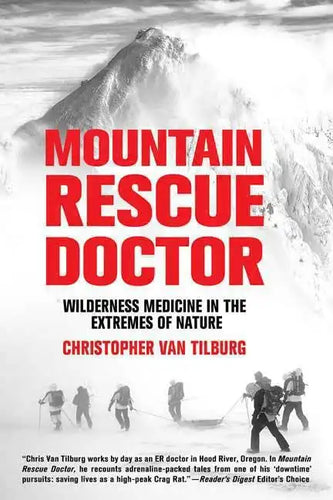 Mountain Rescue Doctor: Wilderness Medicine in the Extremes of Nature - Paperback