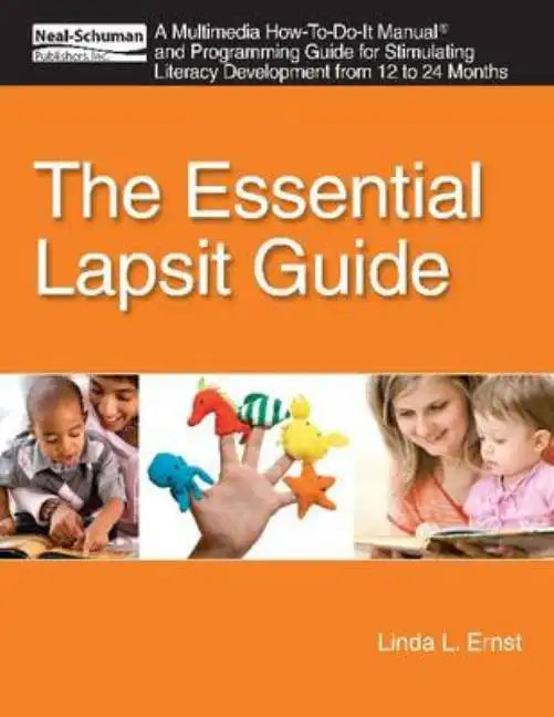 The Essential Lapsit Guide: An Multimedia How-To-Do-It Manual and Programming Guide for Stimulating Literacy Development from 12 to 24 Months - Paperback