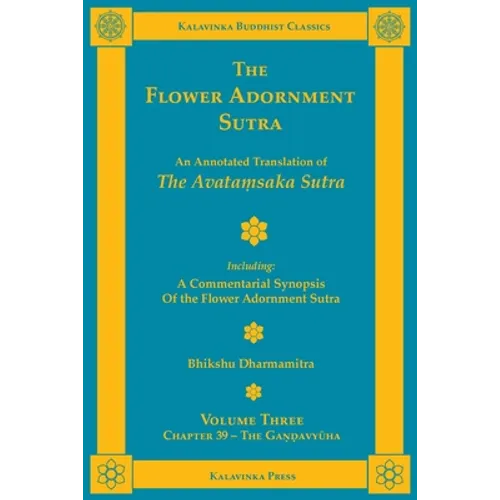 The Flower Adornment Sutra - Volume Three: An Annotated Translation of the Avataṃsaka Sutra with 