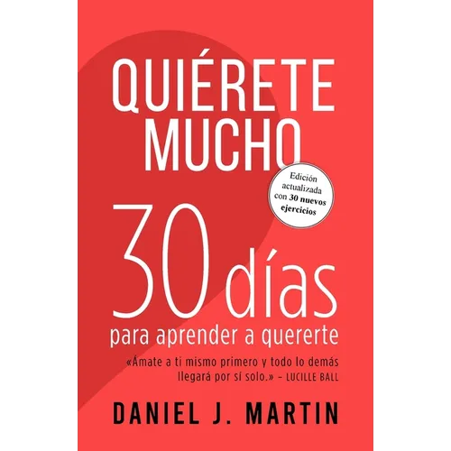 Quiérete mucho: 30 días para aprender a quererte - Paperback