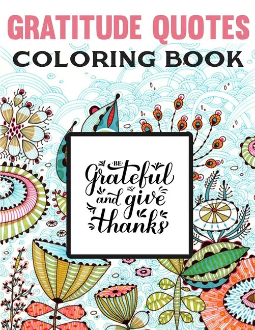 Gratitude Quotes Coloring Book: Good Vibes Coloring Book - Paperback