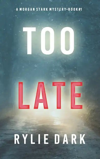 Too Late (A Morgan Stark FBI Suspense Thriller-Book 1) - Hardcover
