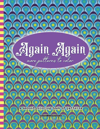 Again Again More Patterns to Color: A Second Coloring Book of Patterns - Paperback