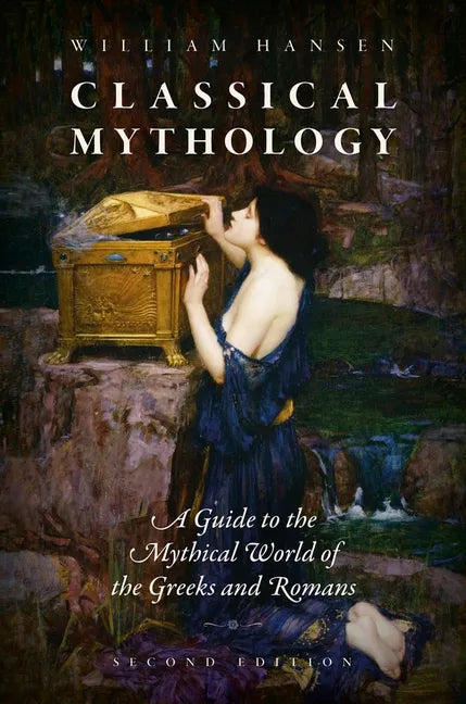 Classical Mythology: A Guide to the Mythical World of the Greeks and Romans - Paperback