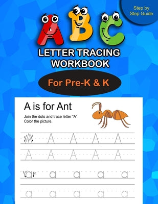 ABC Letter Tracing Workbook: Alphabet Handwriting Practice workbook for kids of Pre-K & K, Step by Step instruction how to trace Letter for Preschoole - Paperback