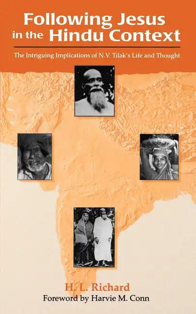 Following Jesus in the Hindu Context: The Intriguing Implications of N.V. Tilak's Life and Thought - Paperback