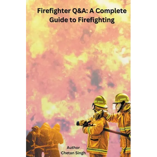 Firefighter Q&A: A Complete Guide to Firefighting - Paperback