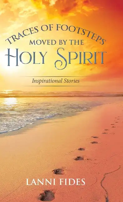 Traces of Footsteps Moved by the Holy Spirit: Inspirational Stories - Hardcover