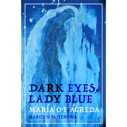 Dark Eyes, Lady Blue: María of Ágreda - Paperback