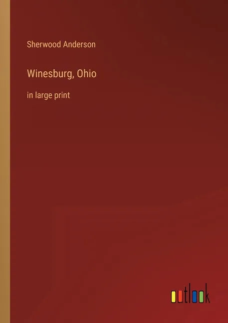 Winesburg, Ohio: in large print - Paperback