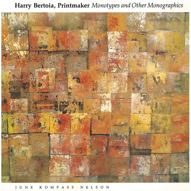 Harry Bertoia, Printmaker: Monotypes and Other Monographics - Paperback