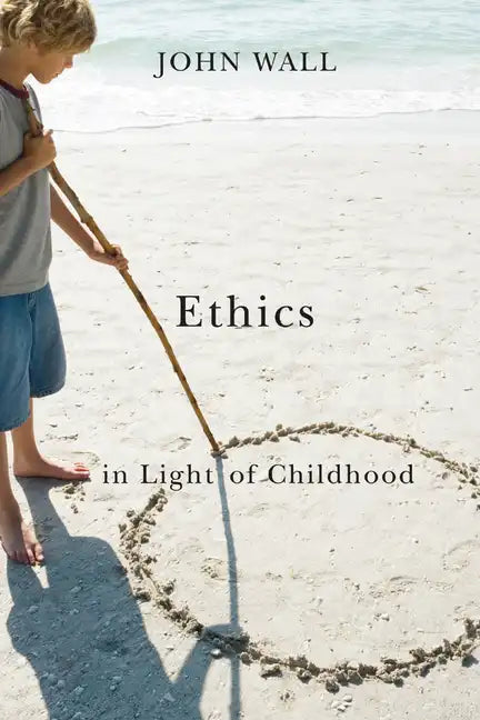 Ethics in Light of Childhood - Paperback