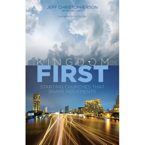 Kingdom First: Starting Churches That Shape Movements - Paperback