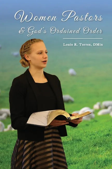 Women Pastors and God's Ordained Order - Paperback