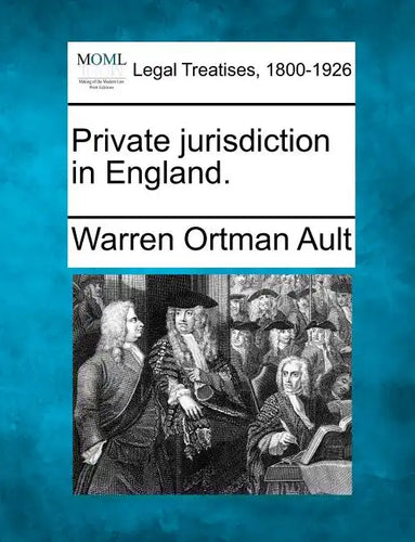 Private Jurisdiction in England. - Paperback