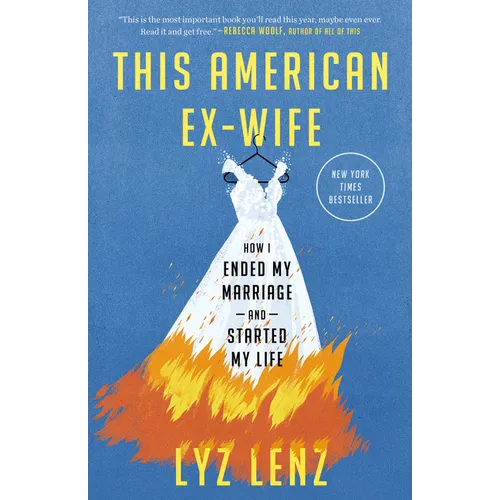 This American Ex-Wife: How I Ended My Marriage and Started My Life - Paperback