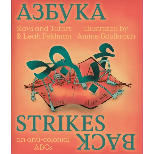 Slavs & Tatars: Azbuka Strikes Back: An Anti-Colonial ABCs - Hardcover