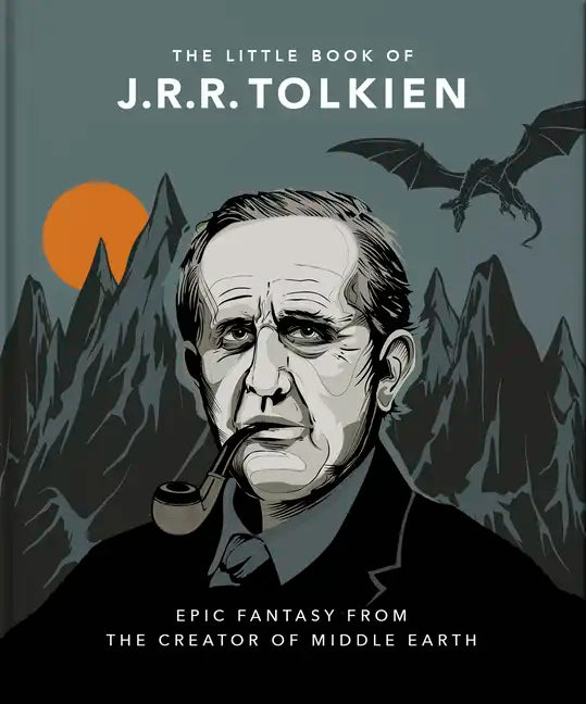 The Little Book of J.R.R. Tolkien: Wit and Wisdom from the Creator of Middle Earth - Hardcover