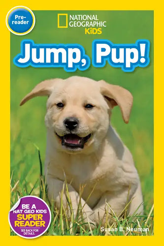 Jump, Pup! (National Geographic Kids Readers, Pre-Reader) - Paperback