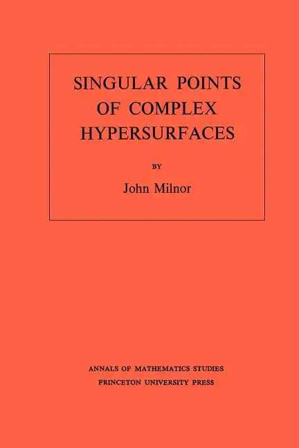 Singular Points of Complex Hypersurfaces - Paperback