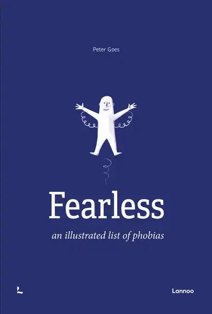 Fearless: An Illustrated List of Phobias - Hardcover