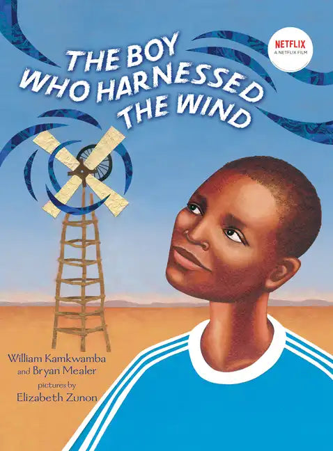 The Boy Who Harnessed the Wind: Picture Book Edition - Hardcover