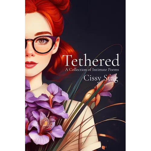 Tethered: A Collection of Intimate Poems - Paperback