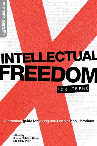 Intellectual Freedom for Teens: A Practical Guide for Young Adult & School Librarians - Paperback