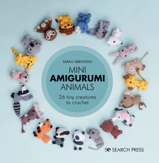 Mini Amigurumi Animals: 26 Tiny Creatures to Crochet - Hardcover