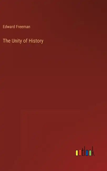 The Unity of History - Hardcover