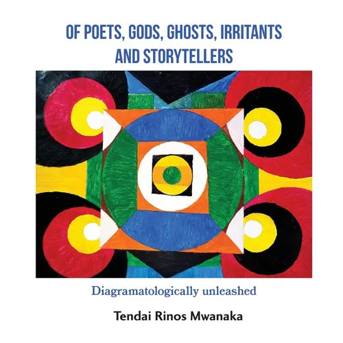 Of poets, gods, ghosts, irritants and storytellers: Diagramatologically unleashed - Paperback