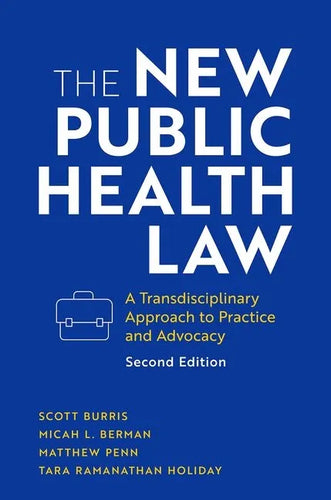 The New Public Health Law: A Transdisciplinary Approach to Practice and Advocacy - Hardcover