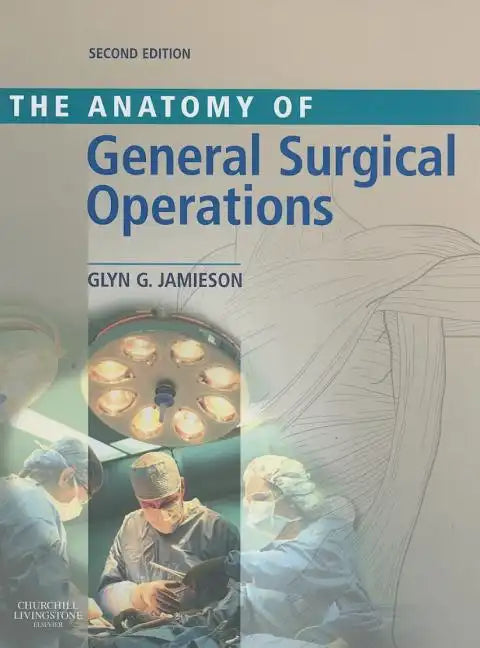 Anatomy of General Surgical Operations - Hardcover