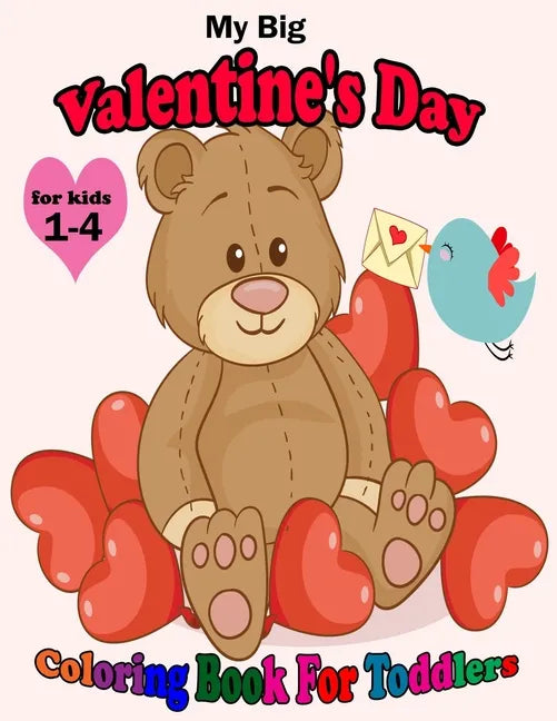 My Big Valentine's Day Coloring Book For Toddlers: Cute Coloring Pages with Kisses of Lovely Animals: Big and My First Interactive Picture Book for Ki - Paperback