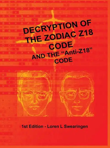 Decryption of the Zodiac Z18 Code: and the 
