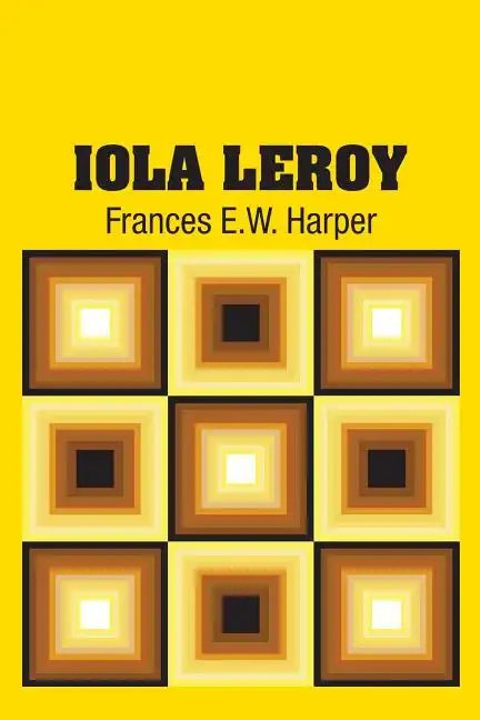 Iola Leroy - Paperback